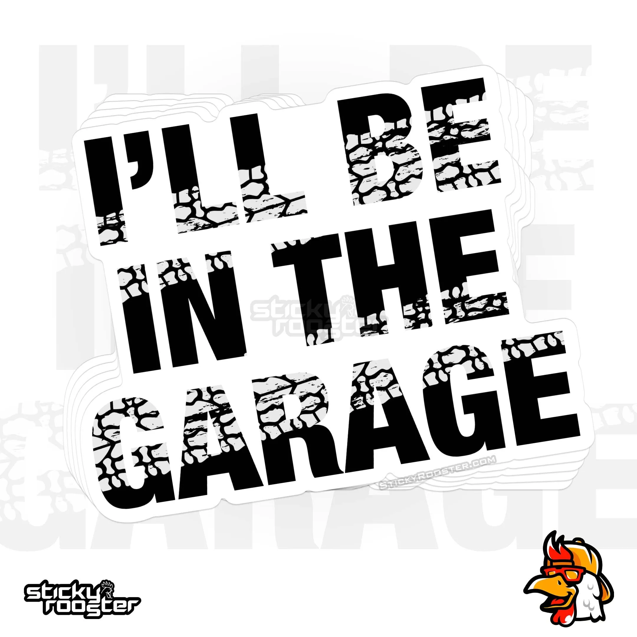 I'll Be In The Garage sticker