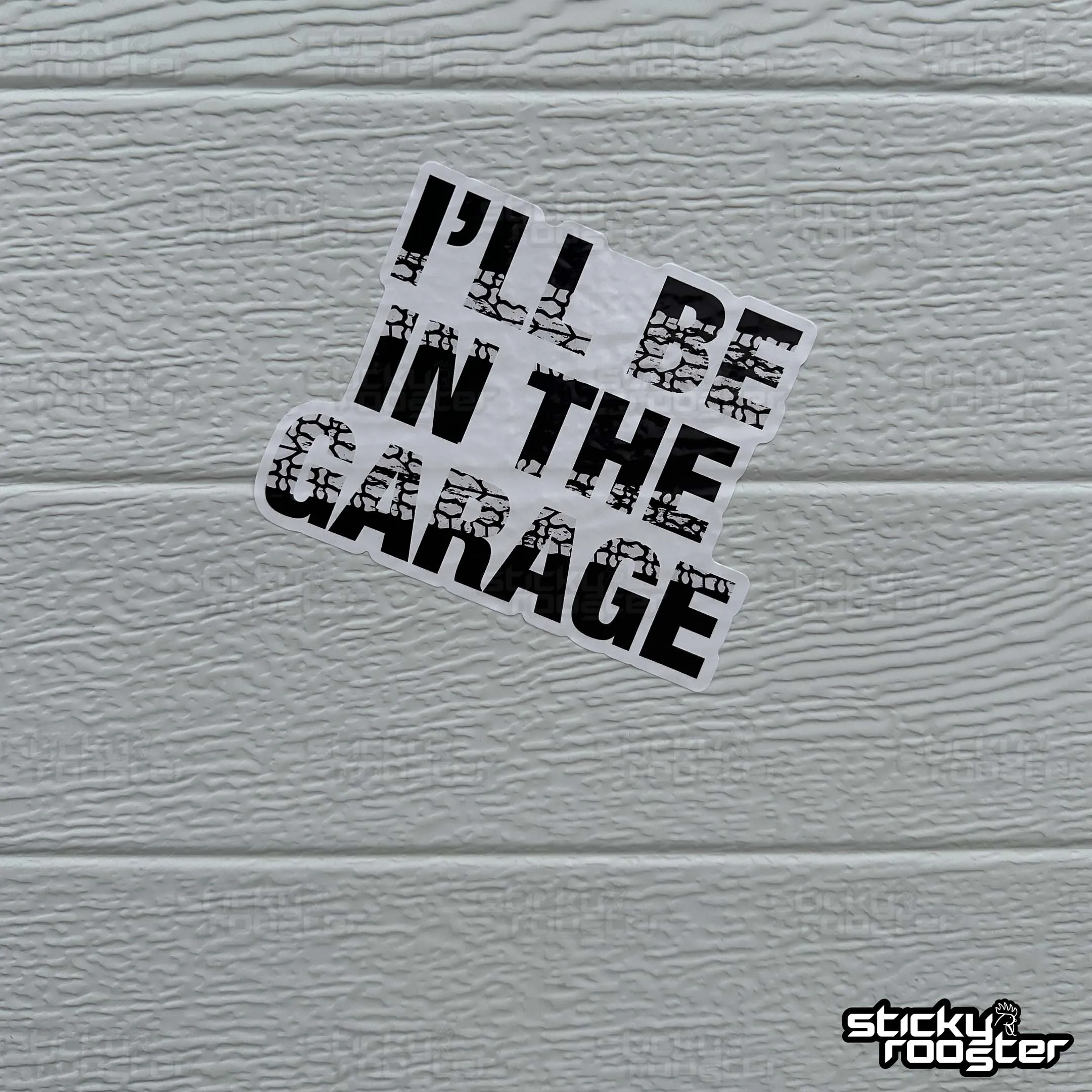 I'll Be In The Garage sticker